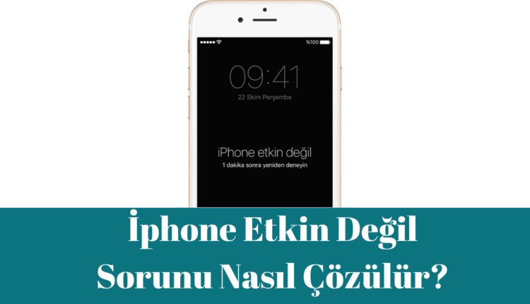 iphone-etkin-degil-sorunu-cozumu
