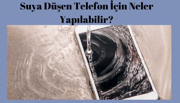 suya-dusen-telefon-icin-neler-yapılabilir