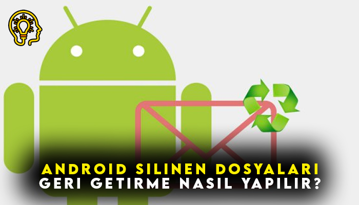 Android Silinen Dosyaları Geri Getirme