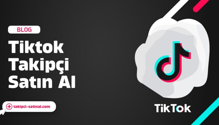 tiktok takipçi