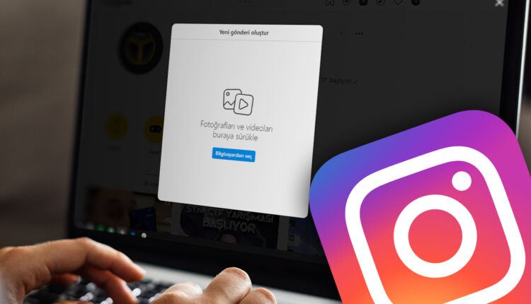 PC veya Mac'inizden Instagram'da Nasıl Gönderi Paylaşırsınız?