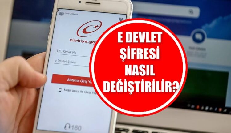 e-Devlet Şifresini Nasıl Değiştiririm?