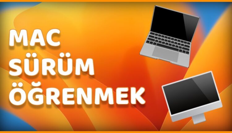macOS Sürümü Nasıl Öğrenilir?