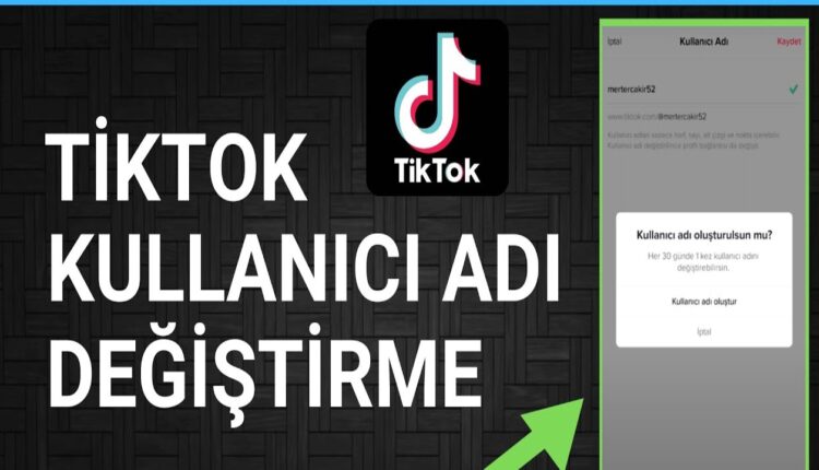 TikTok Kullanıcı Adı Değiştirme Nasıl Yapılır?